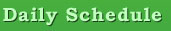 Daily Schedule